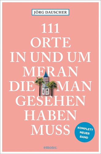 111 orte meran die man - orte, meran,